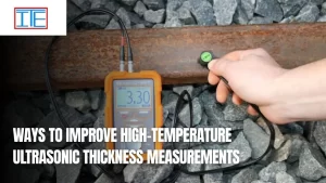 Read more about the article Ways to improve High-Temperature Ultrasonic Thickness Measurements