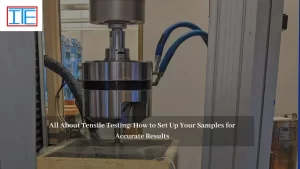 Read more about the article All About Tensile Testing: How to Set Up Your Samples for Accurate Results
